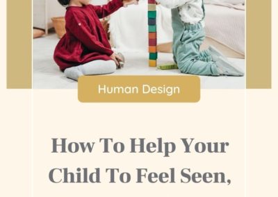 How to Help Your Child Feel Seen, Heard, and Loved