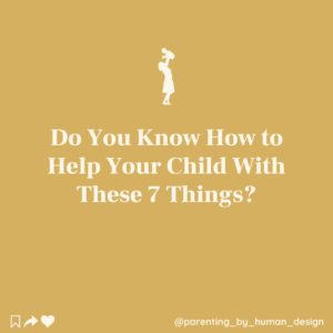 Do You Know How to Help Your Child With These 7 Things?